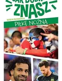 Czy naprawdę dobrze znasz piłkę nożną? Sprawdź swoją wiedzę w naszym quizie!